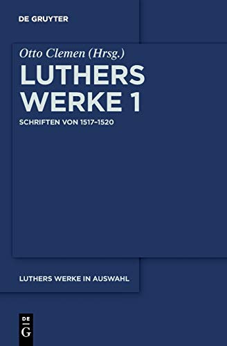 Schriften von 1517–1520 (De Gruyter Texte, Band 1) von de Gruyter
