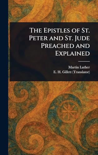 The Epistles of St. Peter and St. Jude Preached and Explained The Epistles of St. Peter and St. Jude Preached and Explained von Anson Street Press