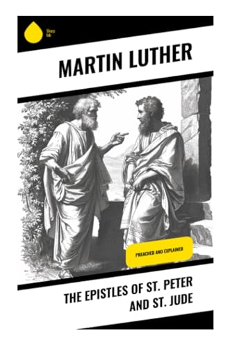 The Epistles of St. Peter and St. Jude: Preached and Explained