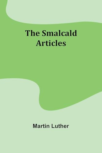 The Smalcald Articles von Alpha Edition