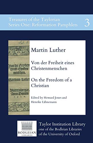 Von der Freiheit eines Christenmenschen - On the Freedom of a Christian (Treasures of the Taylorian: Reformation Pamphlets, Band 3) von Taylor Institution Library