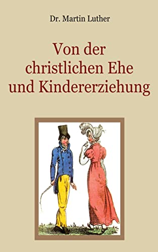 Von der christlichen Ehe und Kindererziehung Von der christlichen Ehe und Kindererziehung von Books on Demand GmbH