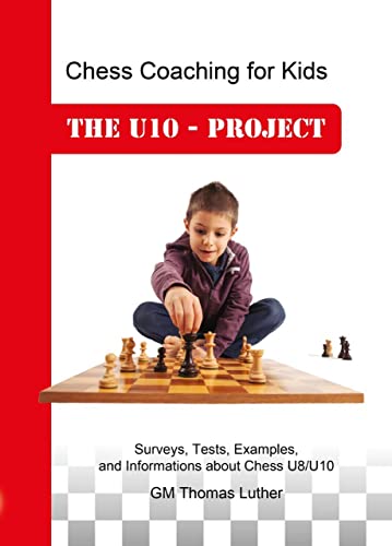 Chess Coaching for Kids: The U10 - Project