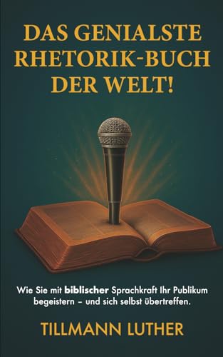 Das genialste Rhetorik-Buch der Welt von Independently published