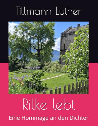 Rilke lebt: Eine Hommage an den Dichter von Independently published