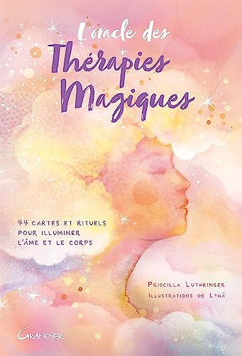 L'Oracle des Thérapies Magiques - 44 cartes et rituels pour illuminer l'âme et le corps - Coffret