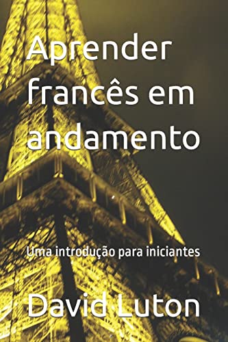 Aprender francês em andamento: Uma introdução para iniciantes