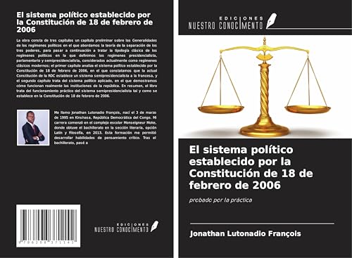 El sistema político establecido por la Constitución de 18 de febrero de 2006: probado por la práctica von Ediciones Nuestro Conocimiento