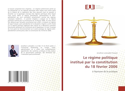 Le régime politique institué par la constitution du 18 février 2006: à l'épreuve de la pratique von Éditions universitaires européennes