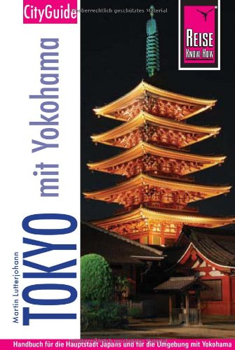 Reise Know-How CityGuide Tokyo mit Yokohama: Reiseführer für individuelles Entdecken