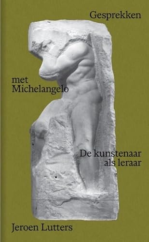 Gesprekken met Michelangelo: De kunstenaar als leraar (ArtEZ Academia, 34) von ArtEZ Press