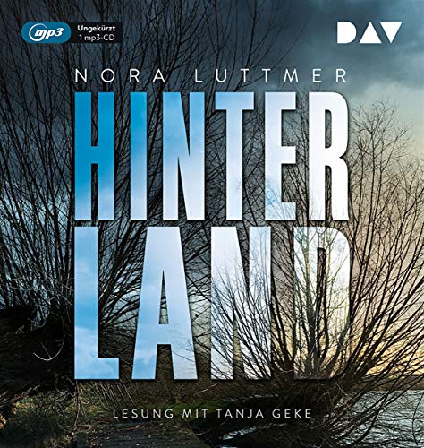 Hinterland: Ungekürzte Lesung mit Tanja Geke (1 mp3-CD)