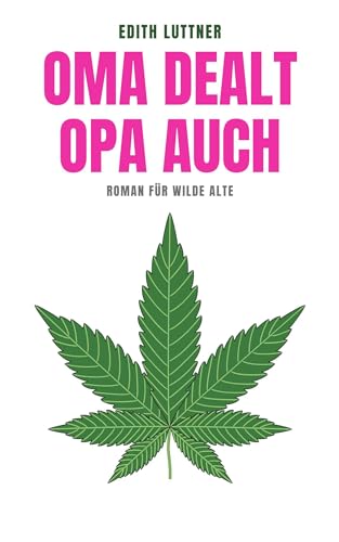 Oma dealt, Opa auch: Roman für wilde Alte von Omnino Verlag