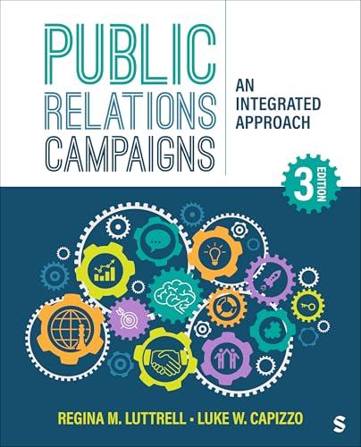 Public Relations Campaigns: An Integrated Approach von SAGE Publications Inc