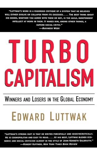 Turbo-Capitalism: Winners and Losers in the Global Economy