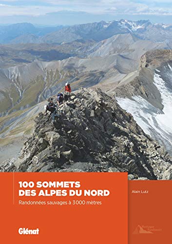 100 sommets des Alpes du Nord: Randonnées sauvages à 3 000 mètres von Glénat Manga