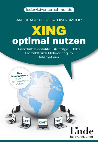 Xing optimal nutzen: Geschäftskontakte - Aufträge - Jobs. So zahlt sich Networking im Internet aus (vgsd.de Praxisratgeber)
