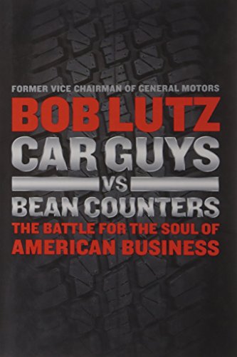 Car Guys vs. Bean Counters: The Battle for the Soul of American Business