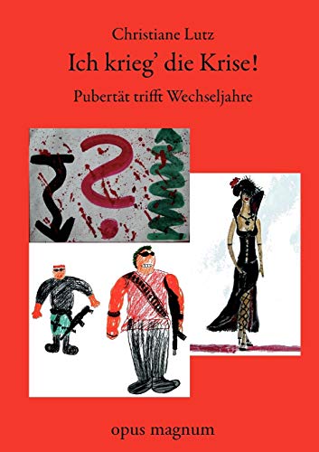 Ich krieg die Krise: Pubertät trifft Wechseljahre Ich krieg die Krise: Pubertät trifft Wechseljahre