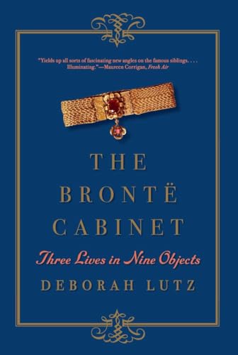 The Bronte Cabinet: Three Lives in Nine Objects von W. W. Norton & Company
