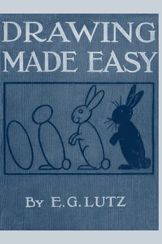 Drawing made easy: A helpful book for young artists - the way to begin and finish your sketches clearly shown step by step First edited in 1921 von Independently published
