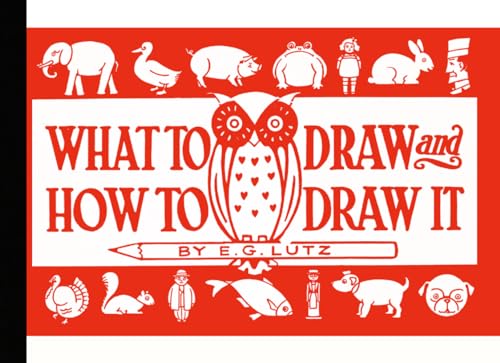 Learn to Draw with What to Draw and How to Draw It: An Easy Step by Step Guide - Digitally Enhanced Edition