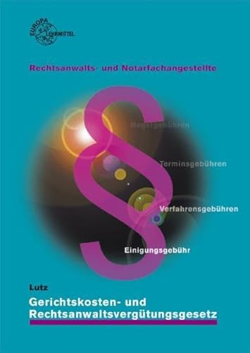 Gerichtskosten- und Rechtsanwaltsvergütungsgesetz: für Rechtsanwalts- und Notarfachangestellte