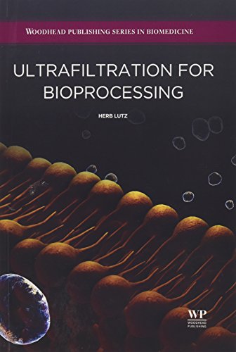 Ultrafiltration for Bioprocessing (Woodhead Publishing Series in Biomedicine, Band 15) von Woodhead Publishing