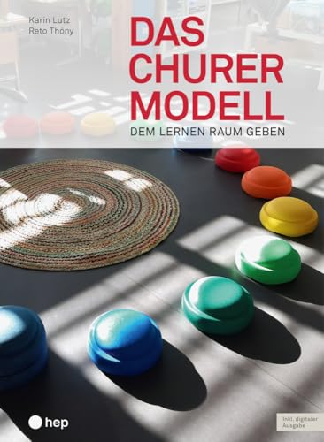 Das Churermodell (Print inkl. E-Book Edubase): Dem Lernen Raum geben