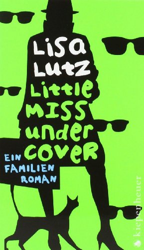 Little Miss Undercover: Ein Familienroman (Familie Spellman ermittelt, Band 1)