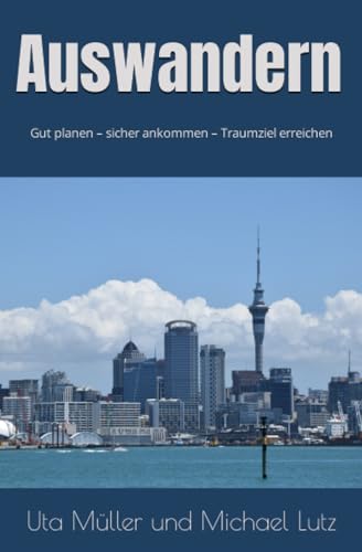 Auswandern: RATGEBER: Gut planen – sicher ankommen – Traumziel erreichen (Ratgeber Auswandern, Band 1) von Ocean of Minds Media House Ltd.