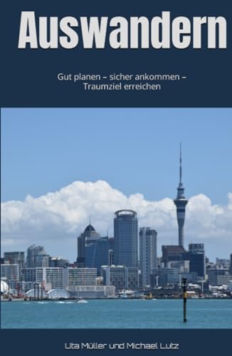 Auswandern: RATGEBER: Gut planen – sicher ankommen – Traumziel erreichen (Ratgeber Auswandern, Band 1) von Ocean of Minds Media House Ltd.