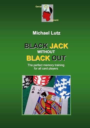 Black Jack Without Black Out: The brilliant memory training for all card players von BoD – Books on Demand