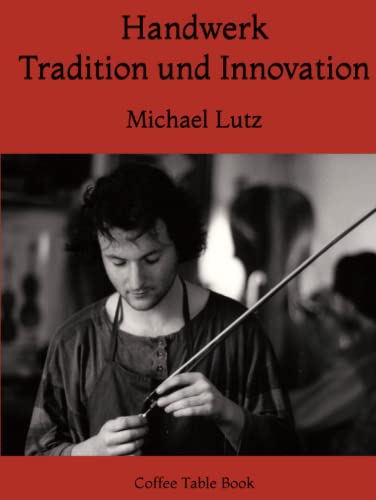 Handwerk – Tradition und Innovation: Coffee Table Book – Red Edition (Ocean of Minds Photo, Band 9)