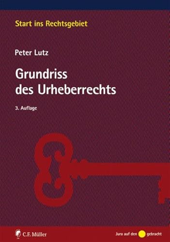 Grundriss des Urheberrechts (Start ins Rechtsgebiet) von Mller Jur.Vlg.C.F.