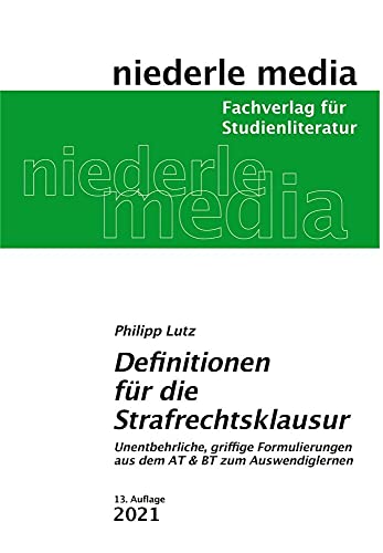 Definitionen für die Strafrechtsklausur: Unentbehrliche, griffige Formulierungen aus dem AT & BT zum Auswendiglernen - 2020: Unentbehrliche, griffige ... aus dem AT und BT zum Auswendiglernen Definitionen für die Strafrechtsklausur: Unentbehrliche, griffige Formulierungen aus dem AT & BT zum Auswendiglernen - 2020: Unentbehrliche, griffige ... aus dem AT und BT zum Auswendiglernen