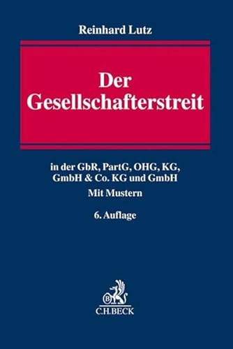Der Gesellschafterstreit: in der GbR, PartG, OHG, KG, GmbH & Co. KG und GmbH