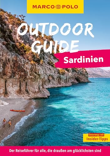 MARCO POLO OUTDOOR GUIDE Reiseführer Sardinien: Mit rund 150 Outdoor-Erlebnissen für alle, die am liebsten draußen sind MARCO POLO OUTDOOR GUIDE Reiseführer Sardinien: Mit rund 150 Outdoor-Erlebnissen für alle, die am liebsten draußen sind