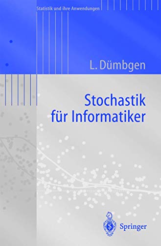 Stochastik für Informatiker (Statistik und ihre Anwendungen) von Springer