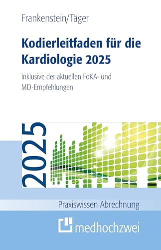Kodierleitfaden für die Kardiologie 2025: Inklusive der aktuellen FoKA- und MD-Empfehlungen (Praxiswissen Abrechnung) von medhochzwei Verlag
