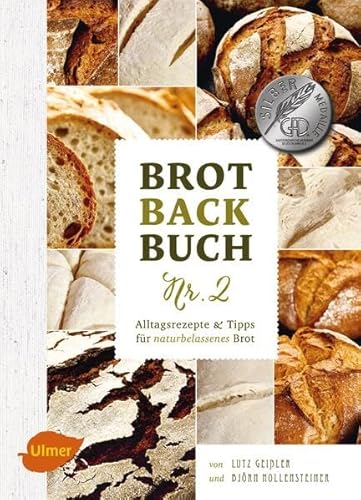 Brotbackbuch Nr. 2: Alltagsrezepte und Tipps für naturbelassenes Brot