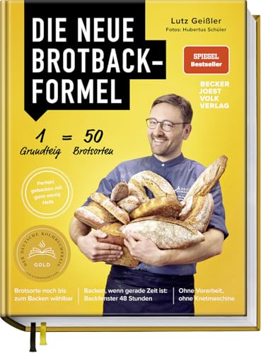 Die neue Brotbackformel: 50 Brotsorten aus nur einem Hefeteig – herzhaft bis süß – Brotsorte bis zum Backen wählbar – Backen, wenn Zeit ist: 48 ... Stunden - Ohne Vorarbeit, ohne Knetmaschine von Becker Joest Volk Verlag