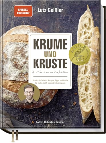 Krume und Kruste - Brot backen in Perfektion: Schritt für Schritt: Rezepte, Tipps und Kniffe für mehr als 25 legendäre Brotrezepte: Ciabatta, Zimtschnecken, Bagel, Sandwichbrot und vieles mehr