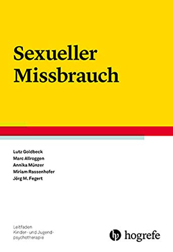 Sexueller Missbrauch (Leitfaden Kinder- und Jugendpsychotherapie) von Hogrefe Verlag GmbH + Co.