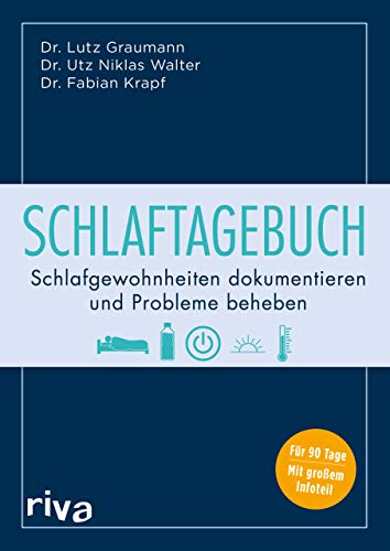 Schlaftagebuch: Schlafgewohnheiten dokumentieren und Probleme beheben. Für 90 Tage - mit großem Infoteil von riva Verlag