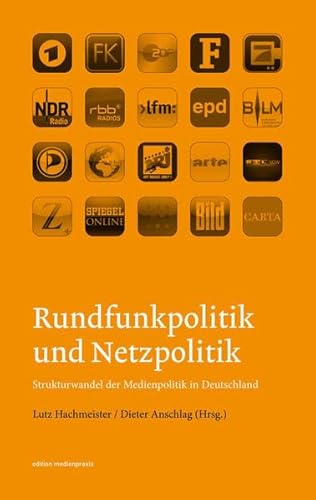 Rundfunkpolitik und Netzpolitik. Strukturwandel der Medienpolitik in Deutschland (edition medienpraxis) von Halem