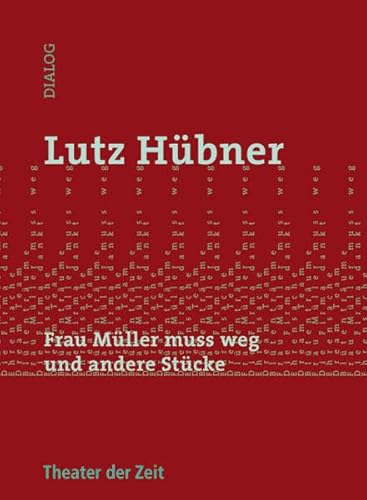 Frau Müller muss weg und andere Stücke (Dialog) von Theater der Zeit
