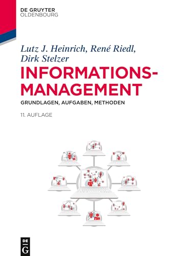 Informationsmanagement: Grundlagen, Aufgaben, Methoden von De Gruyter Oldenbourg