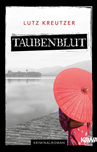Taubenblut: Kriminalroman von Kampenwand Verlag
