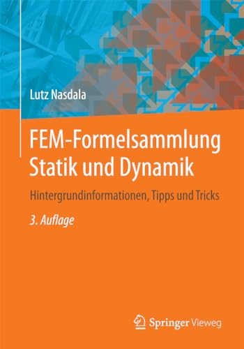 FEM-Formelsammlung Statik und Dynamik: Hintergrundinformationen, Tipps und Tricks